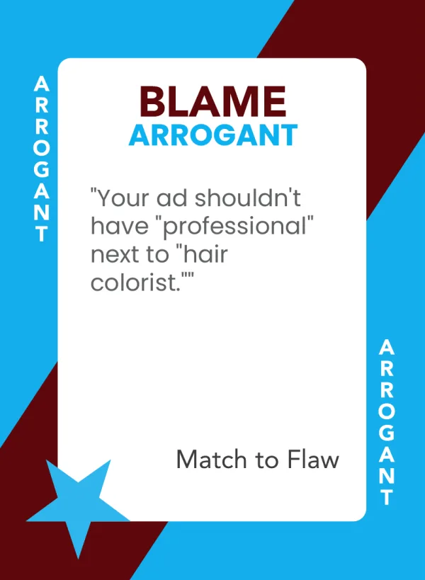 Your ad shouldn't have "professional" next to "hair colorist." — Dramanoes blame card