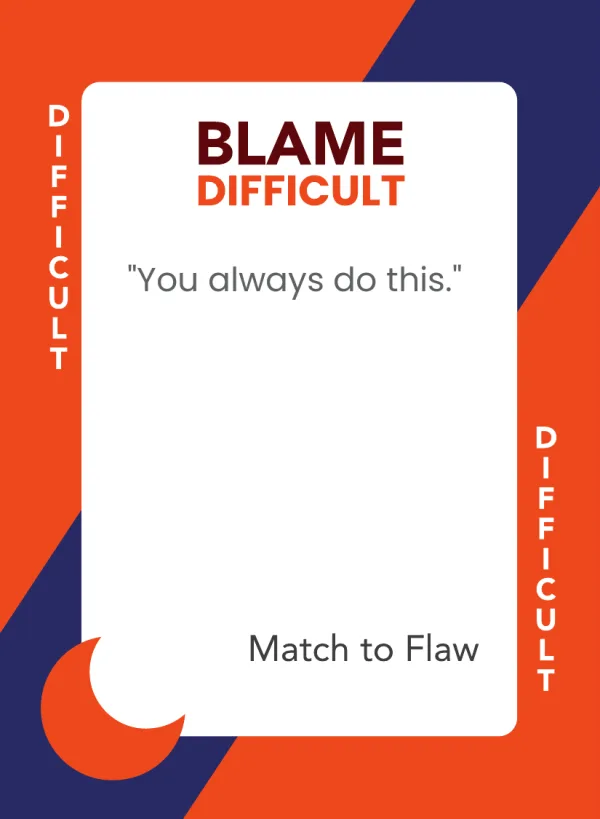 You always do this. — Dramanoes blame card