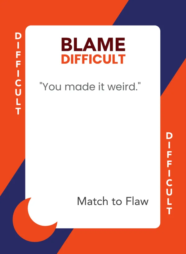 You made it weird. — Dramanoes blame card