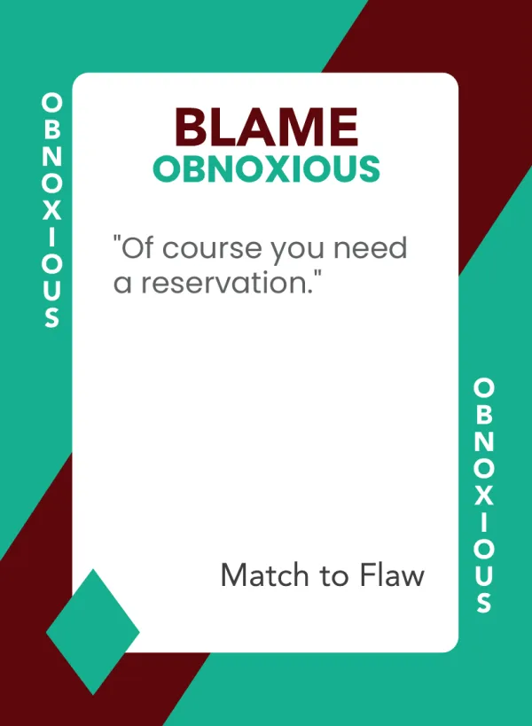 Of course you need a reservation. — Dramanoes blame card