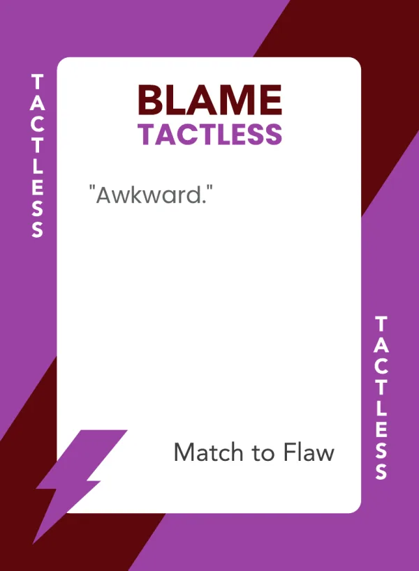 Awkward. — Dramanoes blame card